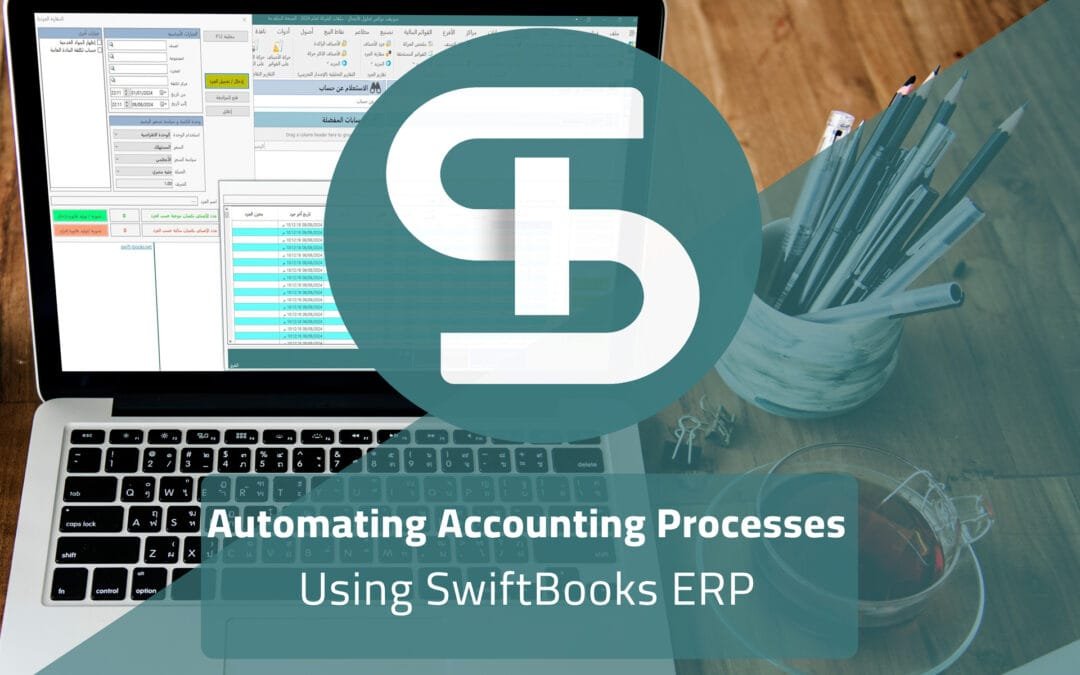 Automating Accounting Processes Using SwiftBooks ERP