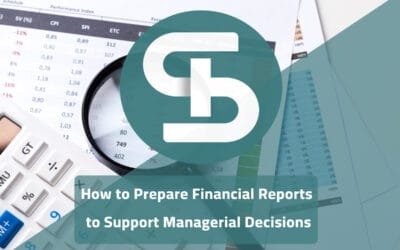 How to Prepare Financial Reports to Support Managerial Decisions